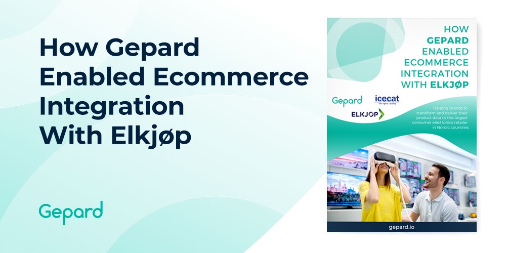 How Gepard Enabled Ecommerce Integration With Elkjøp - Gepard PIM